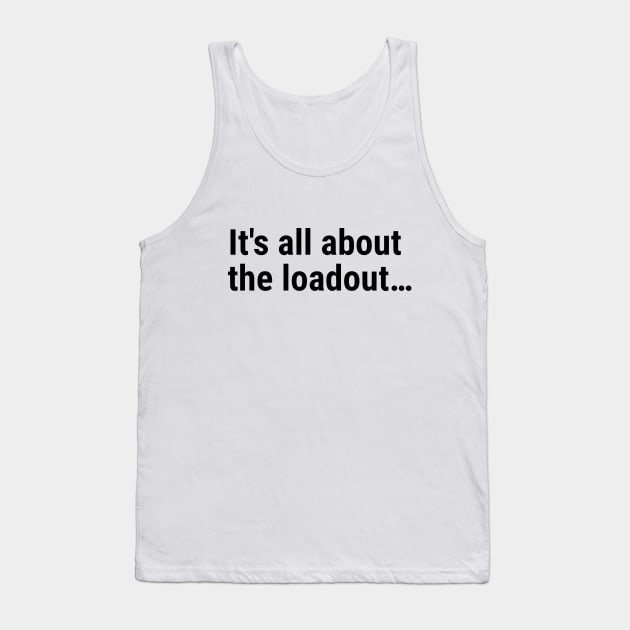 It's all about the loadout…Black Tank Top by sapphire seaside studio